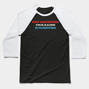 STOP PRETENDING Baseball T-Shirt